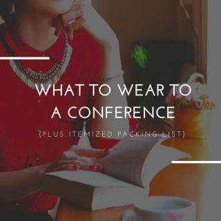 What to wear to a conference including itemized packing list.